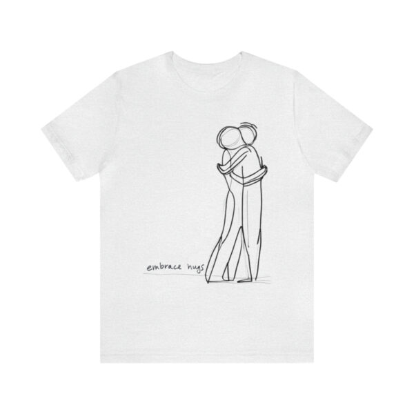 Embrace Hugs Unisex Jersey Short Sleeve Tee 26